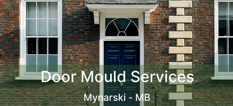  Door Mould Services Mynarski - MB