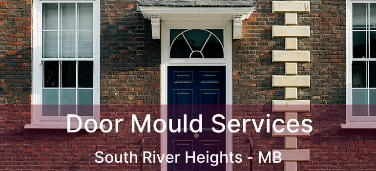  Door Mould Services South River Heights - MB