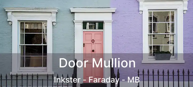  Door Mullion Inkster - Faraday - MB