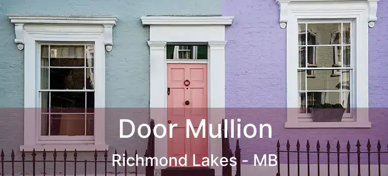  Door Mullion Richmond Lakes - MB