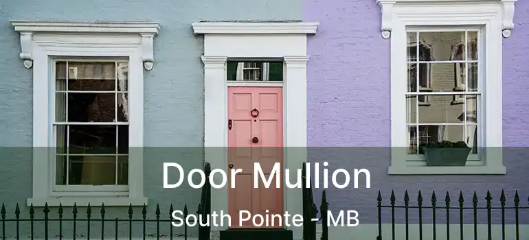  Door Mullion South Pointe - MB