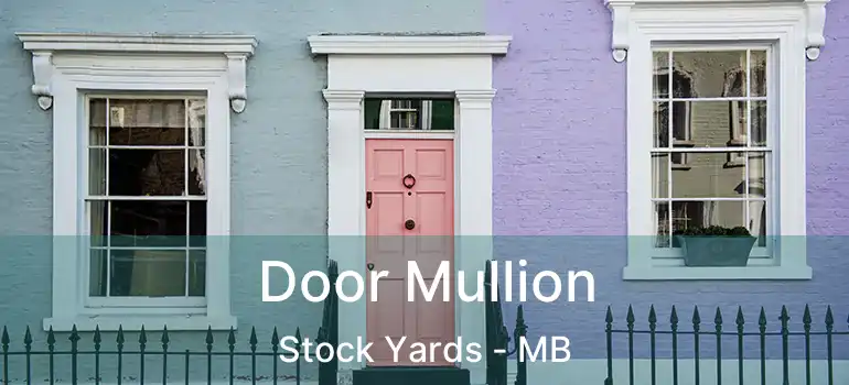  Door Mullion Stock Yards - MB