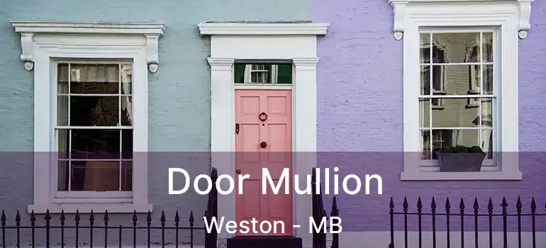  Door Mullion Weston - MB