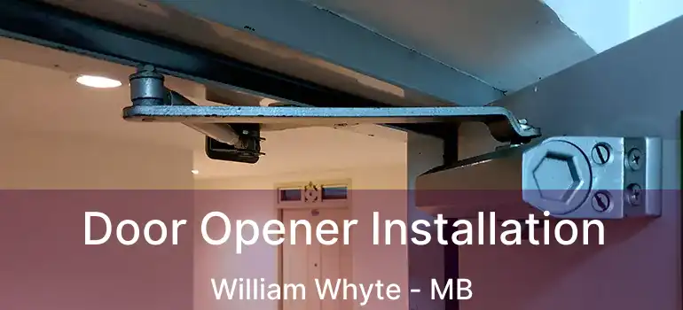  Door Opener Installation William Whyte - MB