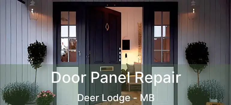Door Panel Repair Deer Lodge - MB