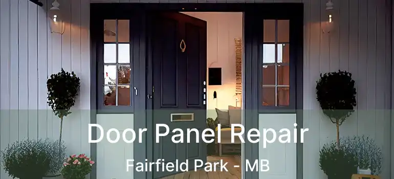 Door Panel Repair Fairfield Park - MB