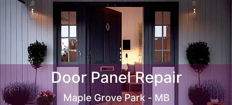 Door Panel Repair Maple Grove Park - MB