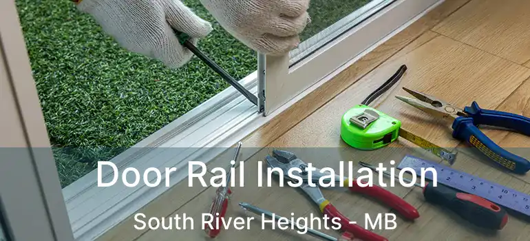 Door Rail Installation South River Heights - MB