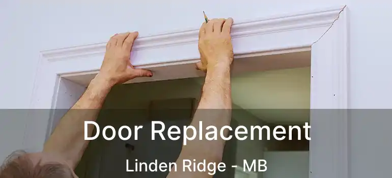 Door Replacement Linden Ridge - MB