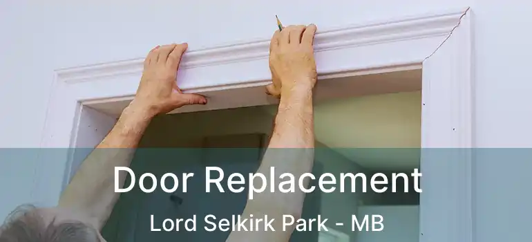 Door Replacement Lord Selkirk Park - MB