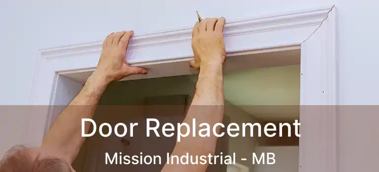  Door Replacement Mission Industrial - MB