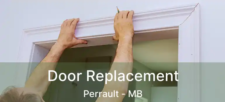 Door Replacement Perrault - MB