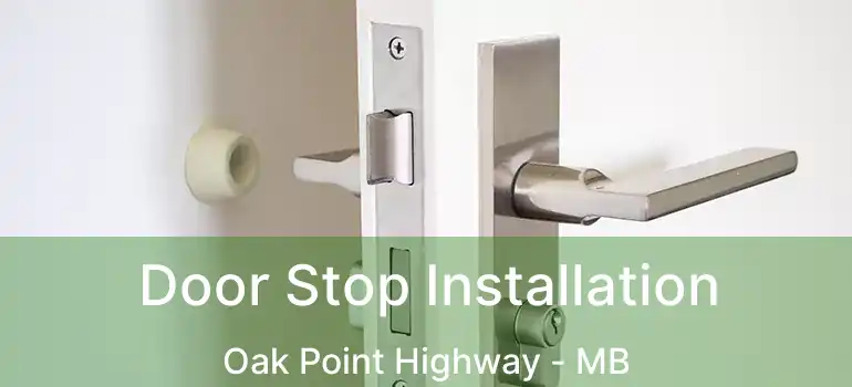  Door Stop Installation Oak Point Highway - MB