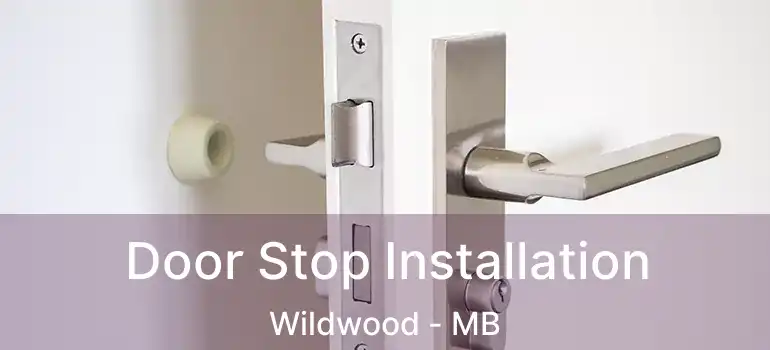Door Stop Installation Wildwood - MB