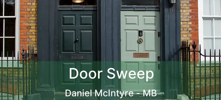  Door Sweep Daniel McIntyre - MB