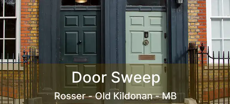 Door Sweep Rosser - Old Kildonan - MB