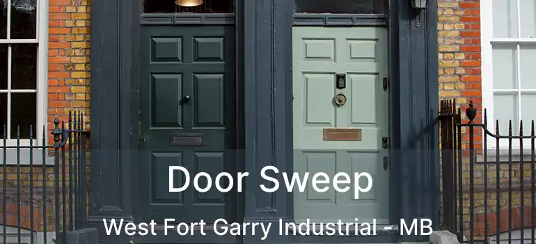  Door Sweep West Fort Garry Industrial - MB