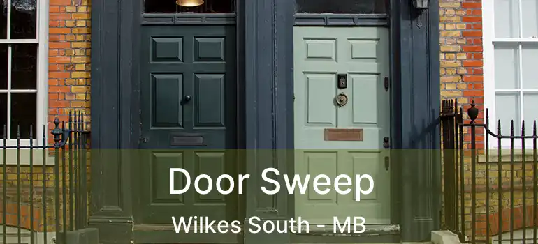 Door Sweep Wilkes South - MB