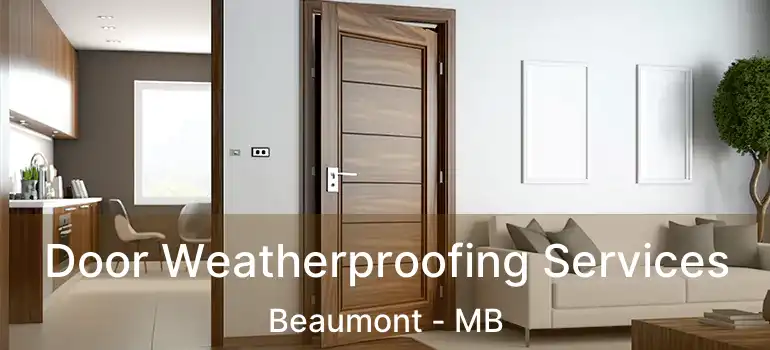 Door Weatherproofing Services Beaumont - MB