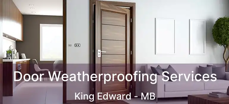 Door Weatherproofing Services King Edward - MB