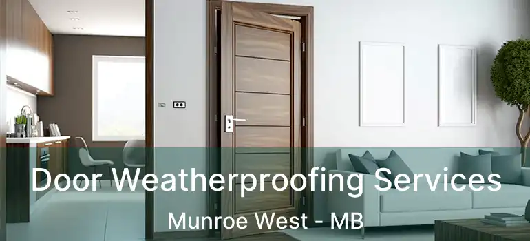  Door Weatherproofing Services Munroe West - MB