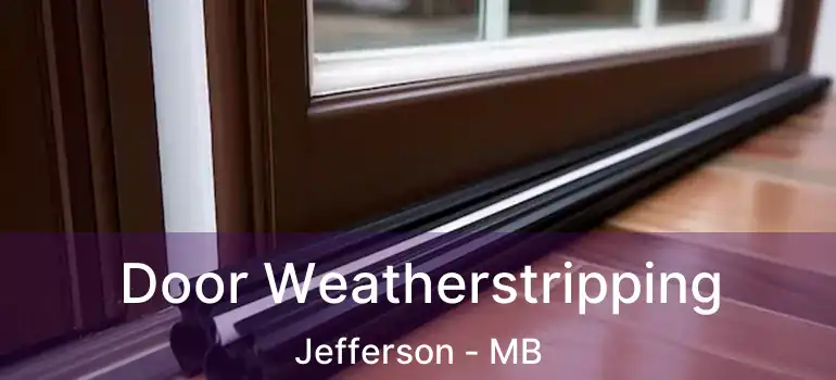 Door Weatherstripping Jefferson - MB