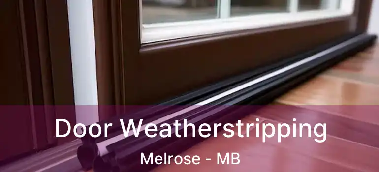 Door Weatherstripping Melrose - MB