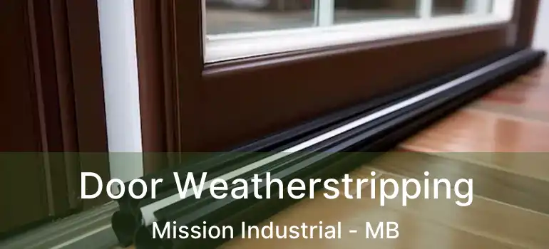  Door Weatherstripping Mission Industrial - MB