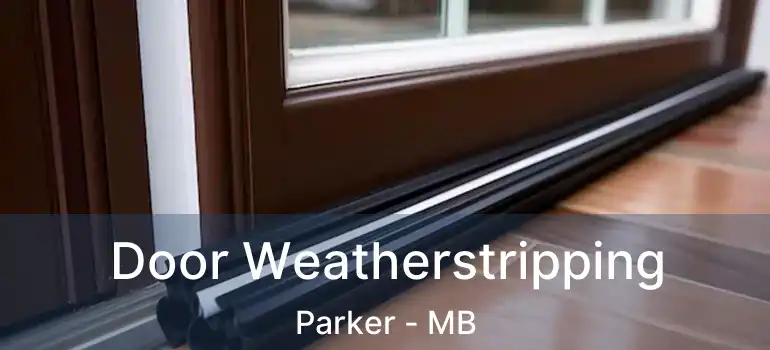 Door Weatherstripping Parker - MB