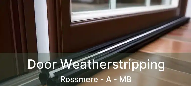 Door Weatherstripping Rossmere - A - MB
