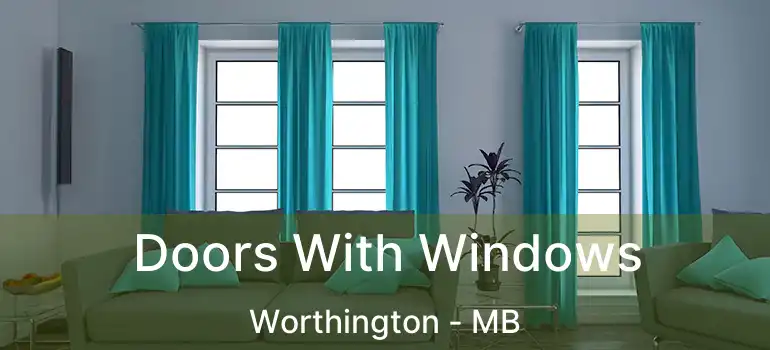 Doors With Windows Worthington - MB
