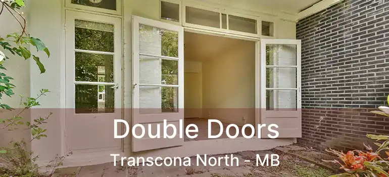  Double Doors Transcona North - MB