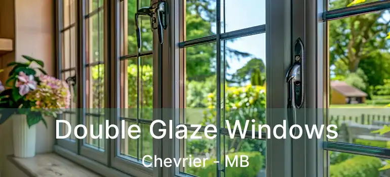 Double Glaze Windows Chevrier - MB