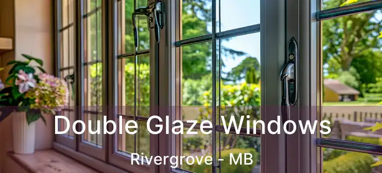  Double Glaze Windows Rivergrove - MB