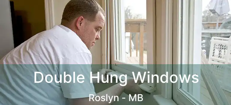 Double Hung Windows Roslyn - MB