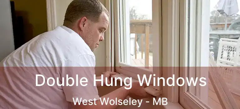 Double Hung Windows West Wolseley - MB