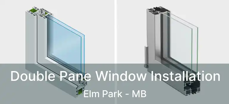 Double Pane Window Installation Elm Park - MB