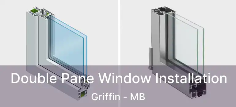  Double Pane Window Installation Griffin - MB