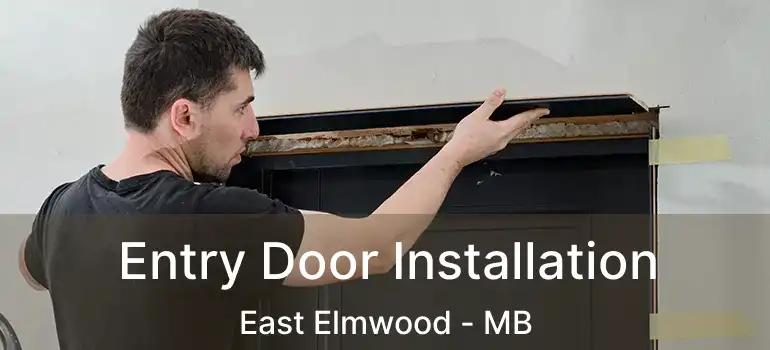  Entry Door Installation East Elmwood - MB
