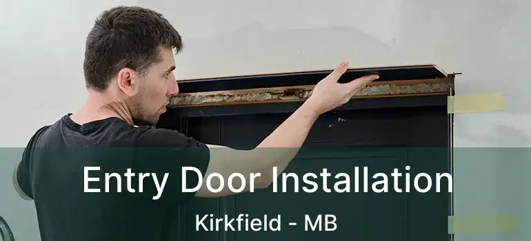 Entry Door Installation Kirkfield - MB