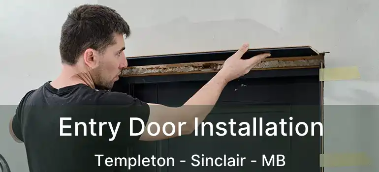 Entry Door Installation Templeton - Sinclair - MB