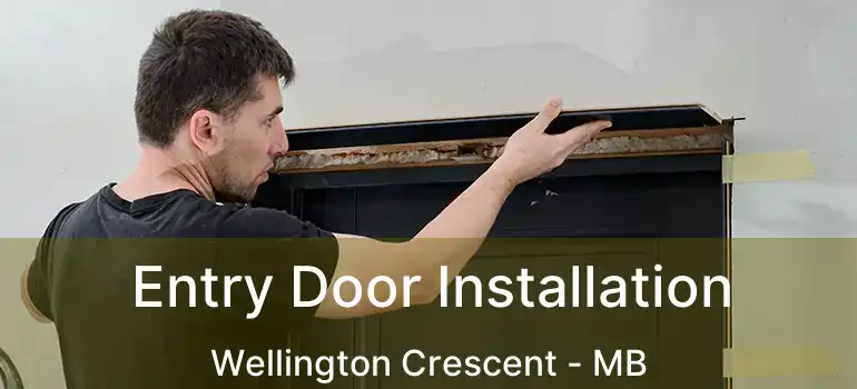 Entry Door Installation Wellington Crescent - MB