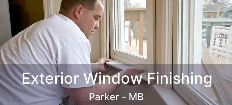 Exterior Window Finishing Parker - MB