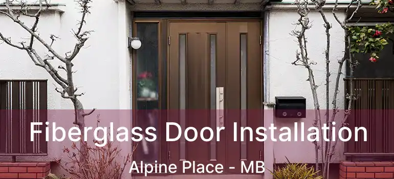 Fiberglass Door Installation Alpine Place - MB