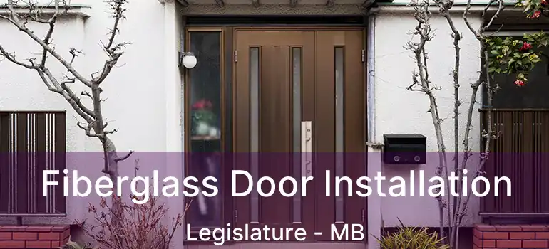  Fiberglass Door Installation Legislature - MB