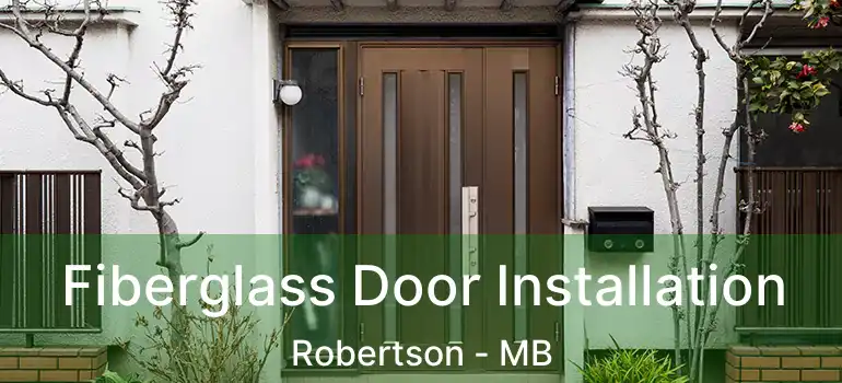Fiberglass Door Installation Robertson - MB