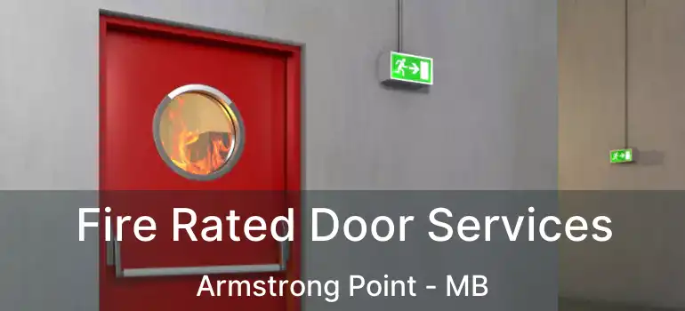 Fire Rated Door Services Armstrong Point - MB