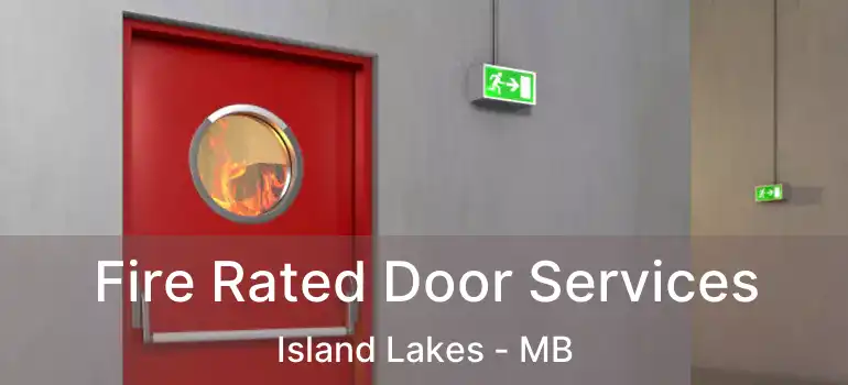  Fire Rated Door Services Island Lakes - MB