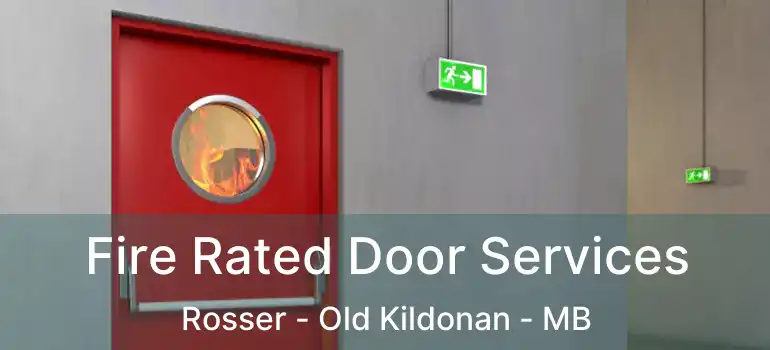 Fire Rated Door Services Rosser - Old Kildonan - MB