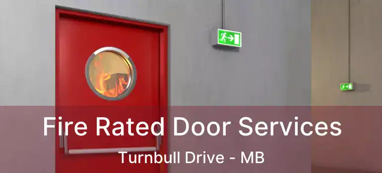  Fire Rated Door Services Turnbull Drive - MB